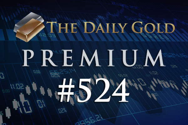 TheDailyGold Premium Update #524
