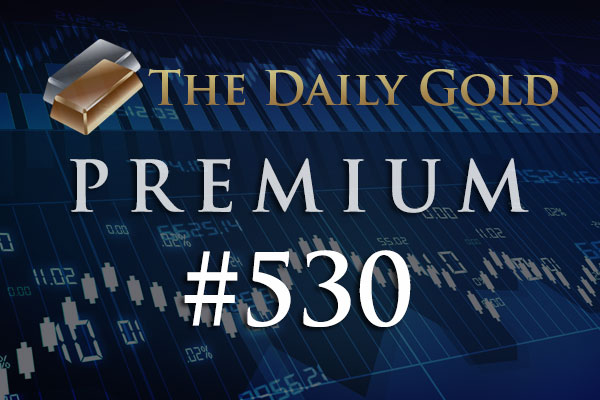 TheDailyGold Premium Update #530