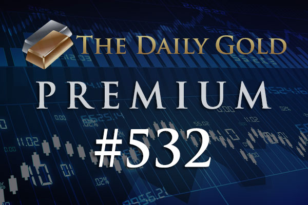 TheDailyGold Premium Update #532