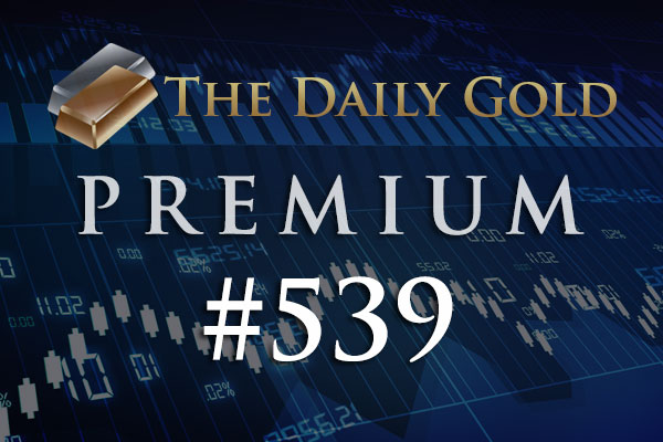 TheDailyGold Premium Update #539