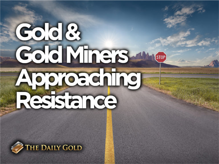 Gold & Gold Stocks Approaching Resistance