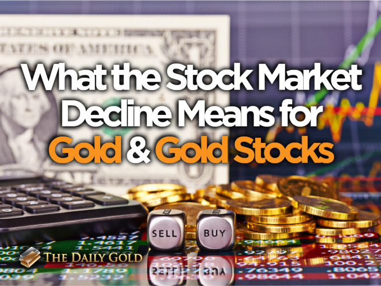 What the Stock Market Decline Means for Gold & Gold Stocks