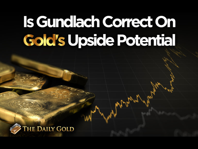 Is Jeff Gundlach Correct on Gold’s $1000 Upside?