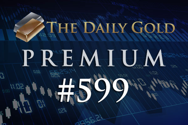 TheDailyGold Premium Update #599