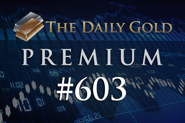 TheDailyGold Premium Update #603