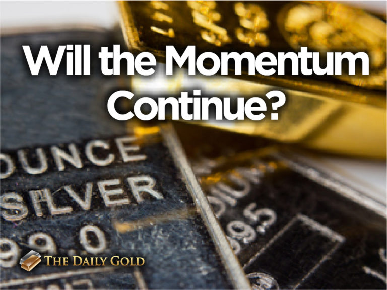 Will the Momentum in Precious Metals Continue?