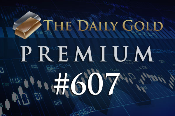 TheDailyGold Premium Update #607