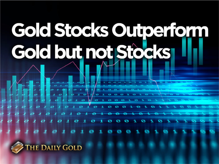 Gold Stocks Outperform Gold but Not Stocks