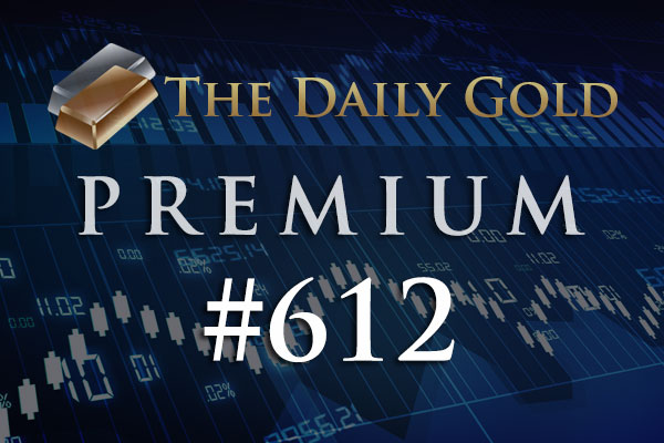 TheDailyGold Premium Update #612