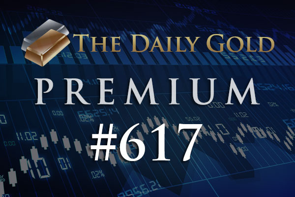 TheDailyGold Premium Update #617