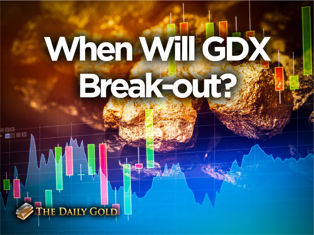 When Will GDX Breakout? The Daily Gold