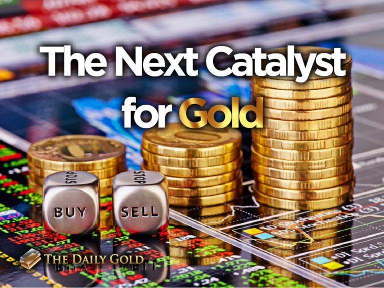The Next Catalyst for Gold