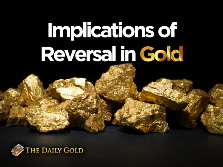 Implications of Reversal in Gold