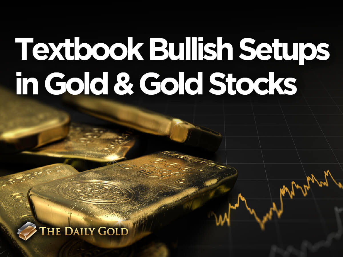 Textbook Bullish Setups in Gold & Gold Stocks – The Daily Gold