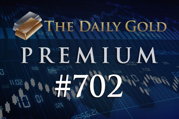 TheDailyGold Premium Update #702
