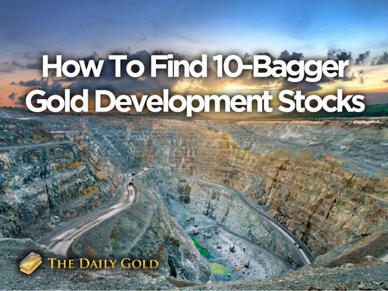 How to Find 10-Bagger Gold Development Stocks