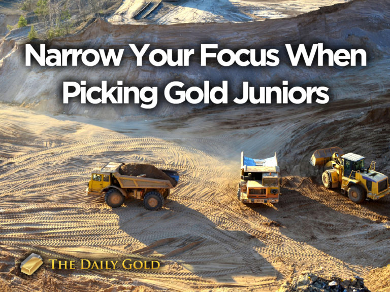Narrow Your Focus When Picking Junior Gold Companies