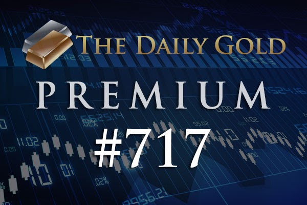 TheDailyGold Premium Update #717
