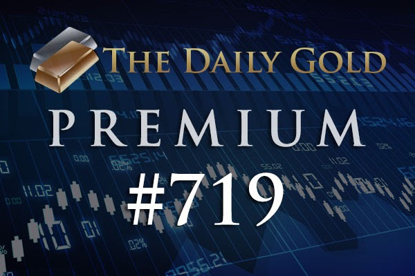 TheDailyGold Premium Update #719