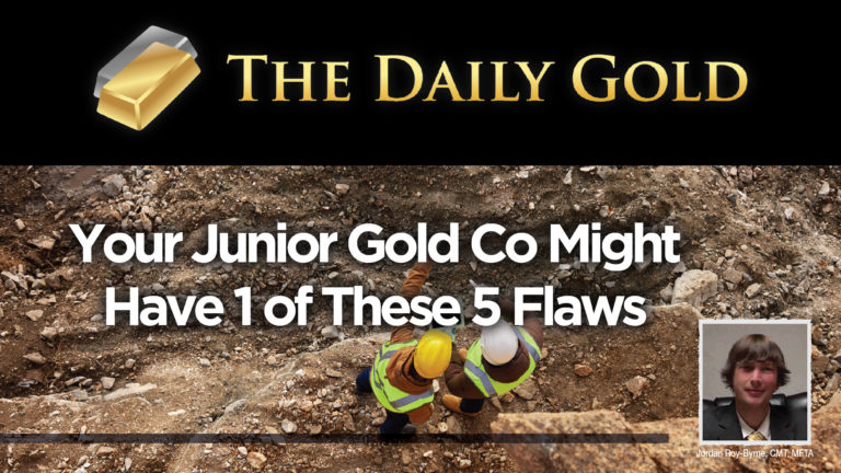 Video: Your Junior Gold Company Might Have 1 of These Flaws