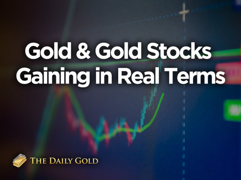 Gold & Gold Stocks Gaining in Real Terms
