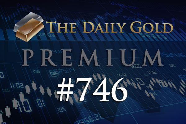 TheDailyGold Premium Update #746