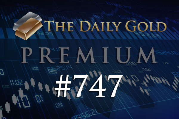 TheDailyGold Premium Update #747