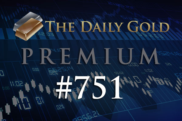 TheDailyGold Premium Update #751