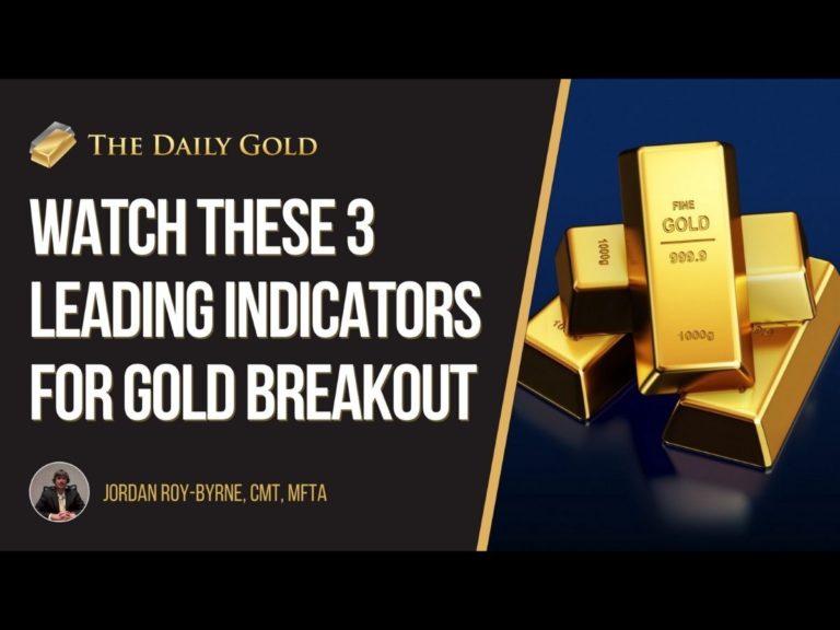 Video: 3 Leading Indicators to Watch for Gold Breakout