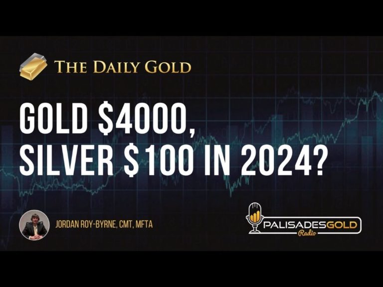 Video: Gold to $4000 in 2024, Silver to $100 ???