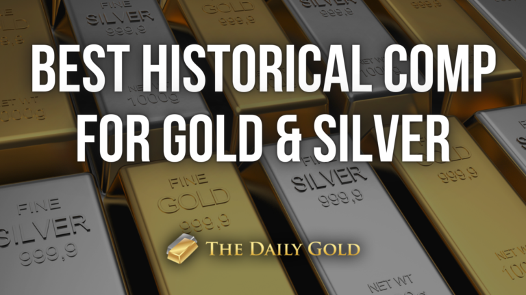 The Best Historical Comparison for Gold & Silver