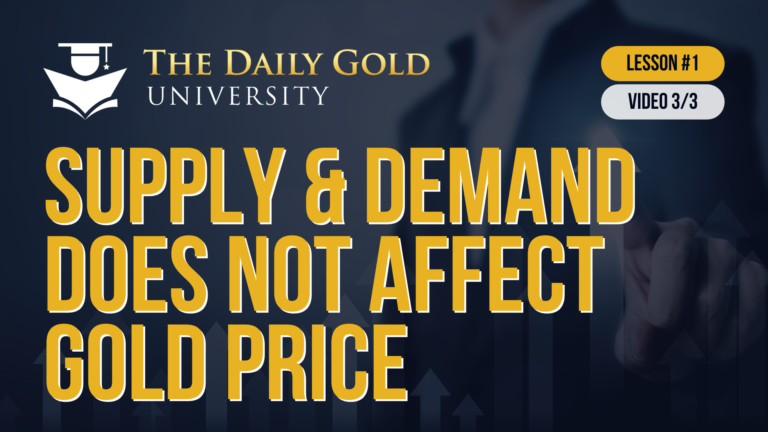 Supply & Demand Does Not Impact Gold (Lesson 1, Video 3/3)