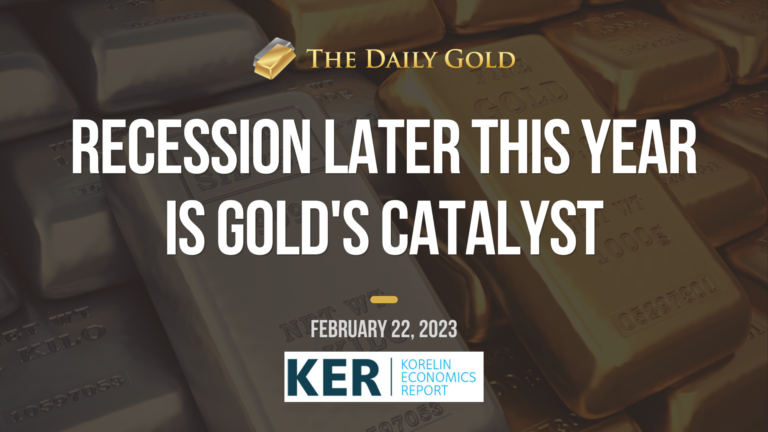 Interview: Recession Later in 2023 is Gold’s Catalyst