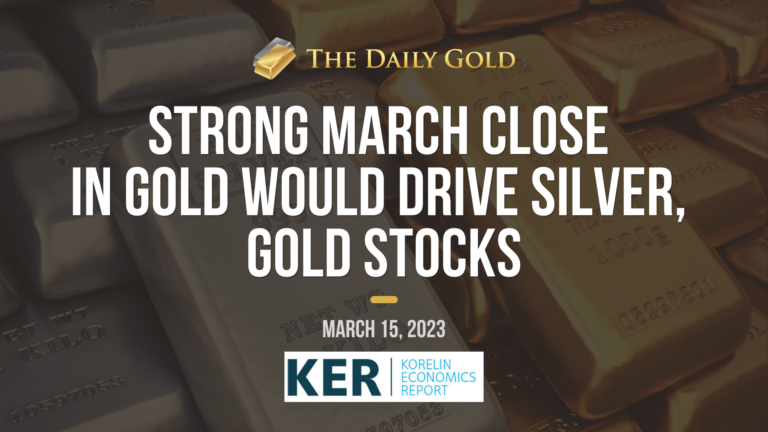 Interview: Strong March Close in Gold would Drive Silver, Gold Stocks