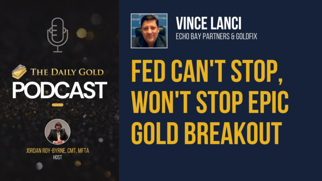 Fed Can’t Stop, Won’t Stop Epic Gold Breakout