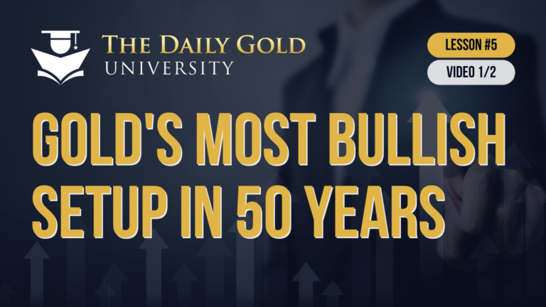 Gold’s Most Bullish Setup in 50 Years (Lesson 5, Video 1/2)