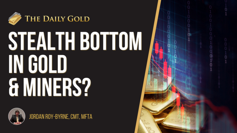 Video: Stealth Bottom in Gold & Gold Stocks?