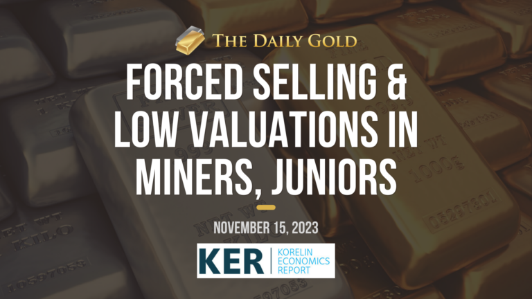 Forced Selling & Low Valuations in Miners, Juniors