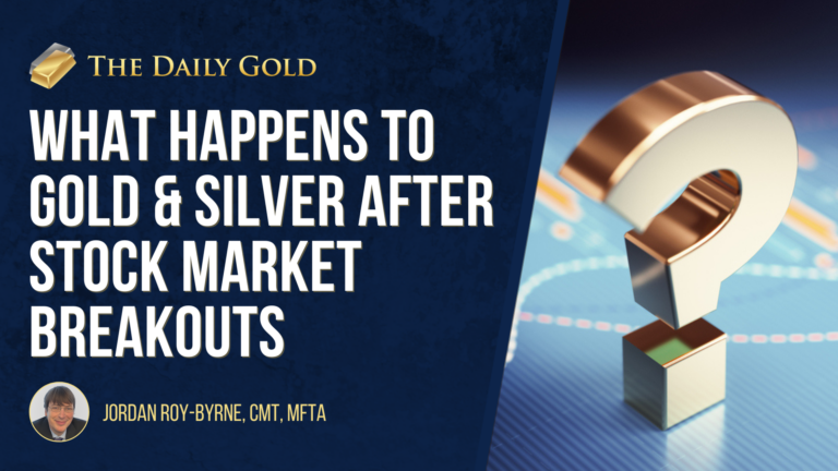 What Happens to Gold & Silver When Stock Market Breaks Out?