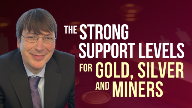 The Strong Support Levels for Gold, Silver & Miners