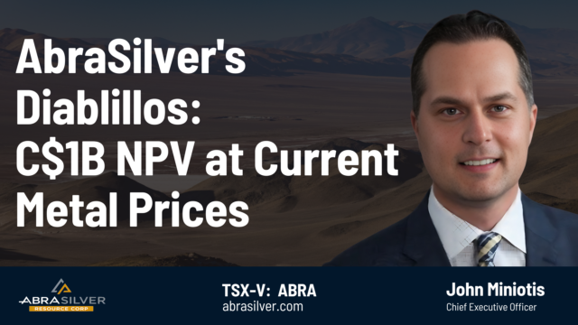AbraSilver’s Diablillos: C$1B NPV at Current Metal Prices