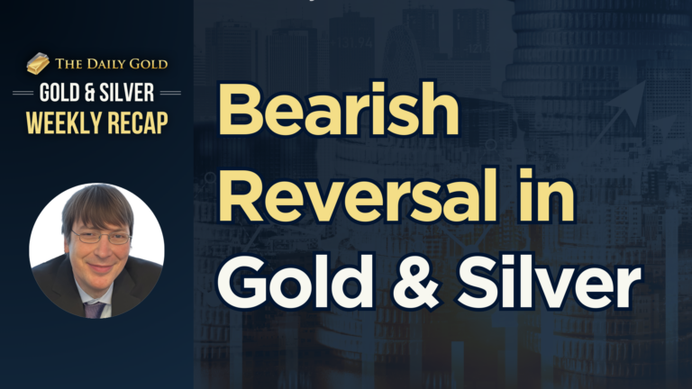 Bearish Reversal in Gold & Silver