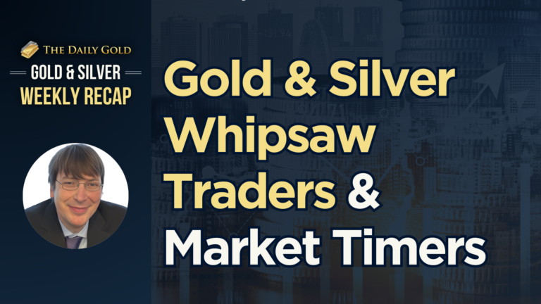 Gold & Silver Whipsaw Traders & Market Timers