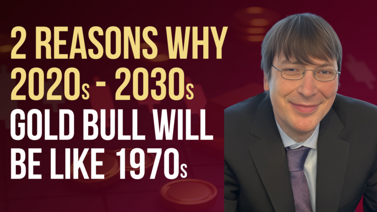 Two Reasons Why 2020s to 2030s Gold Bull Will be Like 1970s