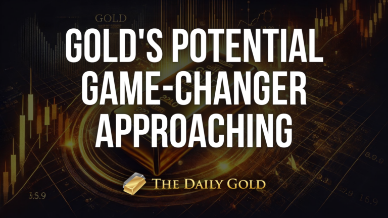 Gold’s Potential Game Changer Approaching