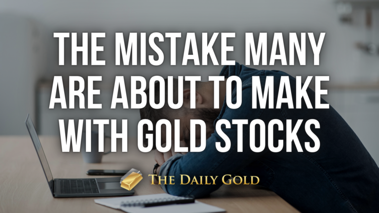 The Mistake Many Could Make with Gold Stocks