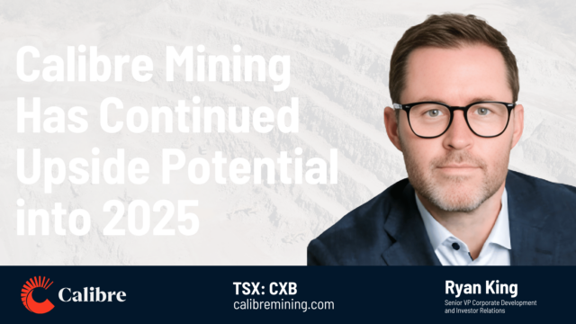 Calibre Mining Has Continued Upside Potential in 2025