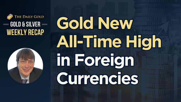 Gold New All Time High in Foreign Currencies