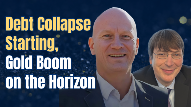 Debt Collapse Starting, Gold Boom on the Horizon